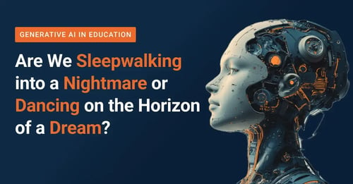 AI as an Educator: Are We Sleepwalking into a Nightmare or Dancing on the Horizon of a Dream?