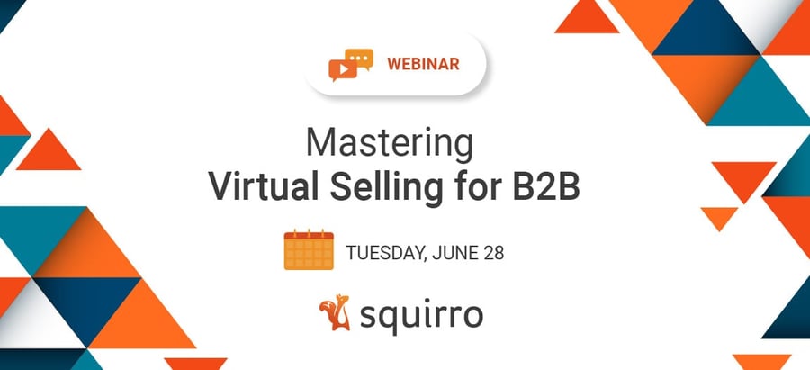 New Squirro Webinar Addresses ‘Mastering Virtual Selling for B2B’