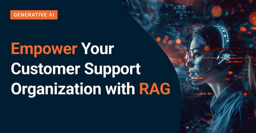 Empower Your Customer Support Organization with RAG