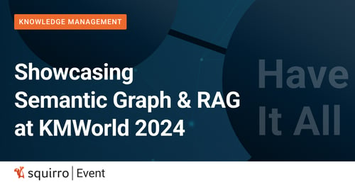 Have it All: Showcasing Semantic Graph and RAG at KMWorld